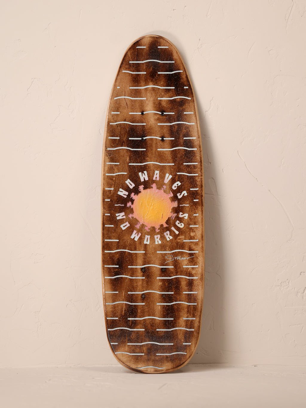 No Waves No Worries | Sun Fade | Street Cruiser Deck Only